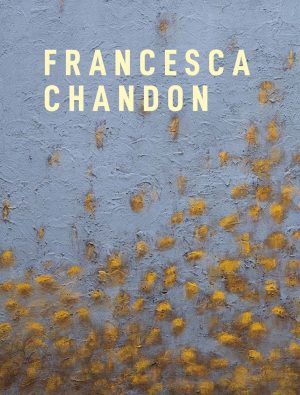 Une vie à la peinture • FRANCESCA CHANDON